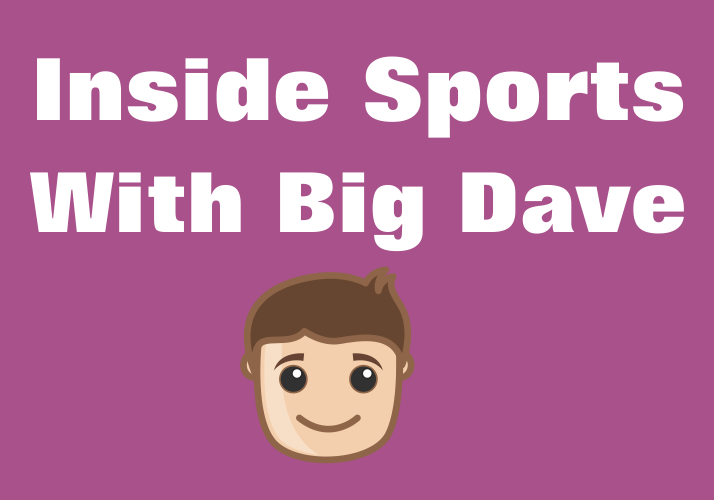 Inside Sports With Big Dav e
